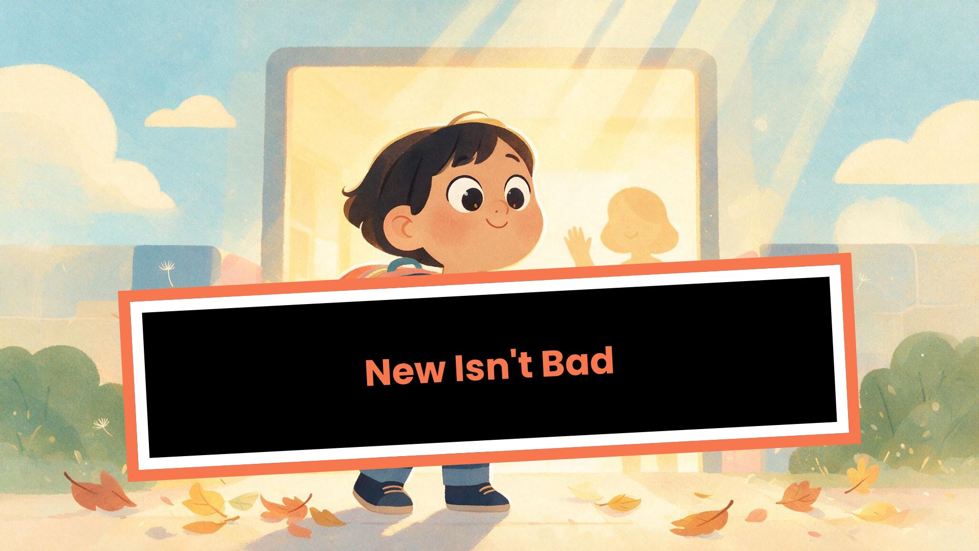 New Isn't Bad