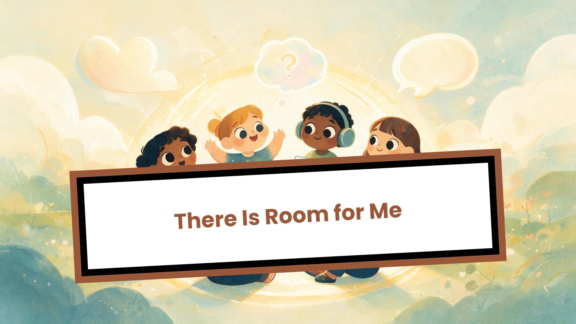 There Is Room for Me