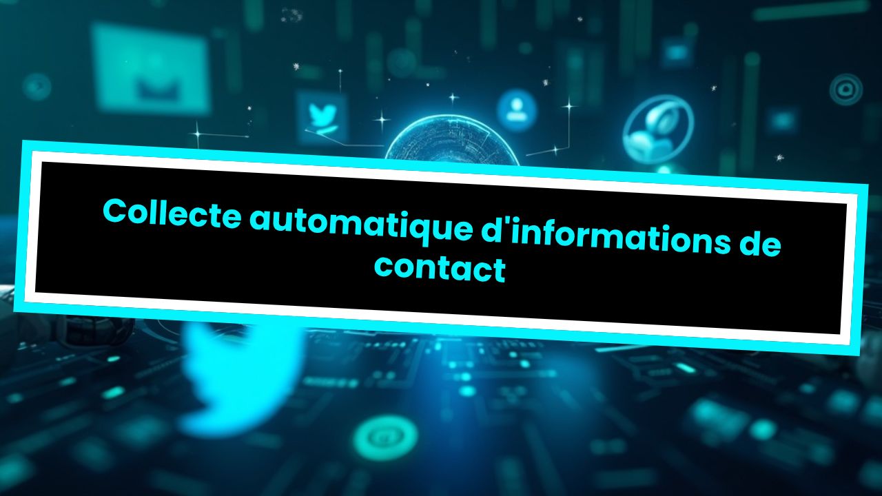 Collecte automatique d'informations de contact