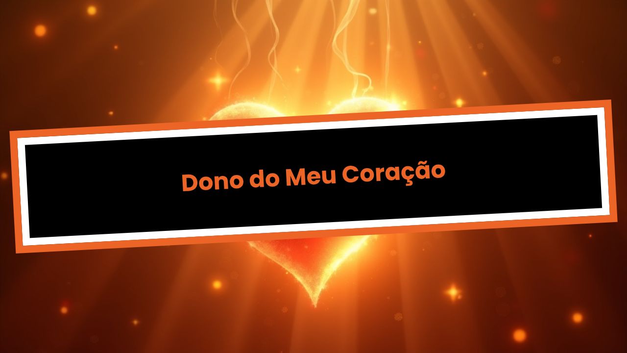 Dono do Meu Coração